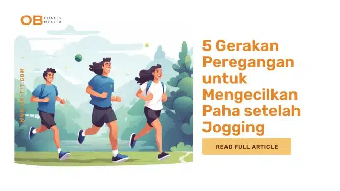 5 Gerakan Peregangan untuk Mengecilkan Paha setelah Jogging