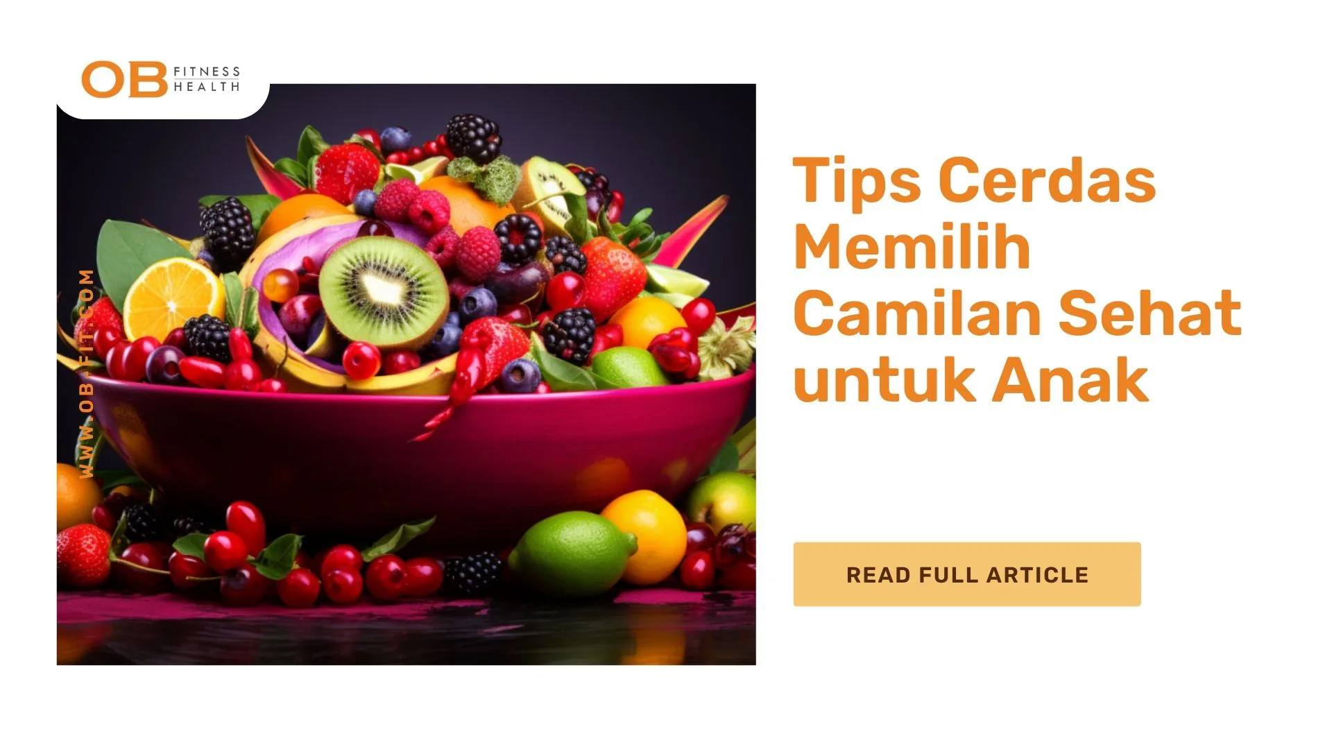 Tips Cerdas Memilih Camilan Sehat untuk Anak