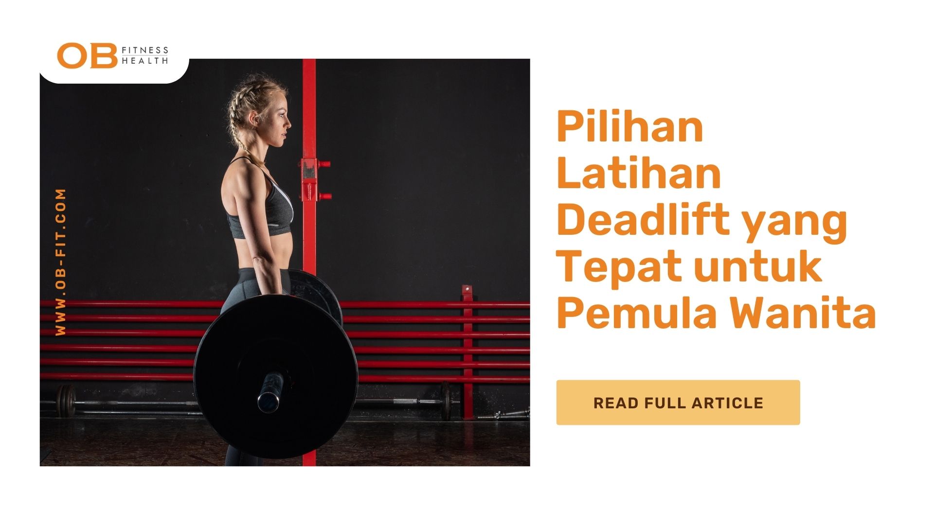Pilihan Latihan Deadlift yang Tepat untuk Pemula Wanita