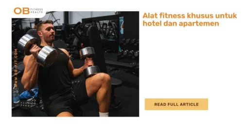 Alat fitness khusus untuk hotel dan apartemen