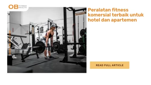 Peralatan fitness komersial terbaik untuk hotel dan apartemen