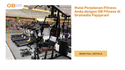 Mulai Perjalanan Fitness Anda dengan OB Fitness di Gramedia Pajajaran!