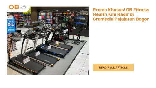 Promo Khusus! OB Fitness Health Kini Hadir di Gramedia Pajajaran Bogor