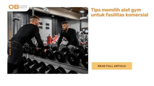 Tips memilih alat gym untuk fasilitas komersial
