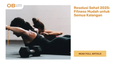 Resolusi Sehat 2025, Fitness Mudah untuk Semua Kalangan