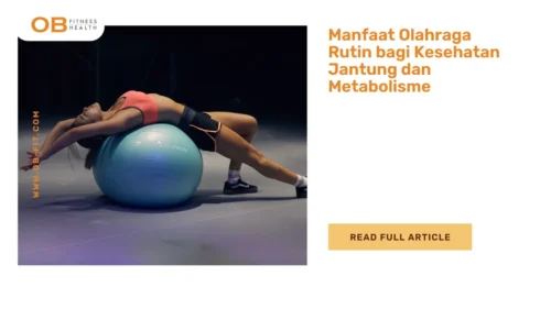 Manfaat Olahraga Rutin bagi Kesehatan Jantung dan Metabolisme